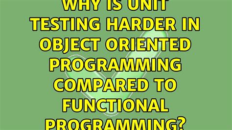 why is unit testing harder in oop|is unit testing difficult.